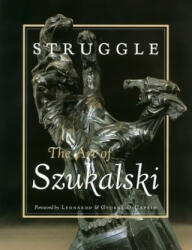 Struggle: The Art Of Szukalski - Stanislav Szukalski, George Di Caprio, Eva Kirsch (ISBN: 9780867194791)