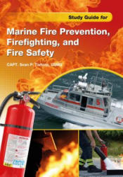 Study Guide for Marine Fire Prevention, Firefighting, and Safety - Sean P. Tortora (ISBN: 9780870336355)