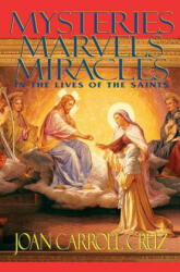 Mysteries Marvels and Miracles: In the Lives of the Saints (ISBN: 9780895555410)