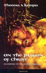On the Passion of Christ - a Kempis Thomas, Joseph N. Tylenda (ISBN: 9780898709933)