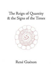 Reign of Quantity and the Signs of the Times - René Guénon (ISBN: 9780900588679)