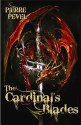 Cardinal's Blades - Pierre Pevel, Tom (SF editor) Clegg (2010)