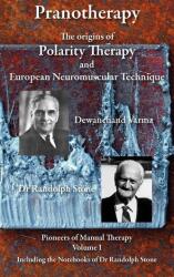 Pranotherapy - The Origins of Polarity Therapy and European Neuromuscular Technique (ISBN: 9780956580337)