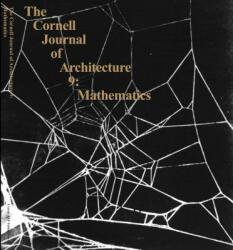 The Cornell Journal of Architecture 9: Mathematics (ISBN: 9780978506124)