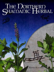 Northern Shamanic Herbal - Raven Kaldera (ISBN: 9780982579848)