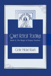 The Magic of Empty Teachers: Quiet Retreat Teachings Book 2 - Geshe Michael Roach (ISBN: 9780983747826)