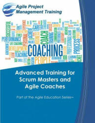 Advanced Training for Scrum Masters and Agile Coaches - Dan Tousignant (ISBN: 9780984876792)