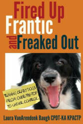 Fired Up, Frantic, and Freaked Out - Laura Vanarendonk Baugh (ISBN: 9780985934927)