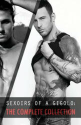 Sexoirs of a Gigolo: Complete Collection - Ash Armand, Nick Hawk, Bradley Lords (ISBN: 9780989330091)