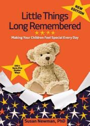 Little Things Long Remembered: Making Your Children Feel Special Every Day (ISBN: 9780991466009)