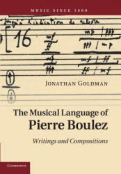 Musical Language of Pierre Boulez - Jonathan Goldman (ISBN: 9781107673205)