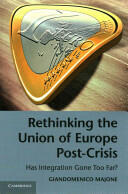 Rethinking the Union of Europe Post-Crisis: Has Integration Gone Too Far? (ISBN: 9781107694798)
