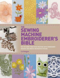 Sewing Machine Embroiderer's Bible - Elizabeth Keegan (ISBN: 9781250048257)