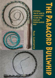 Paracord Bullwhip - Paul Carpenter (ISBN: 9781291924572)
