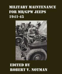Military Maintenance for MB/GPW Jeeps 1941-45 - Robert Notman (ISBN: 9781411635326)