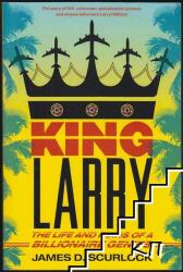 King Larry: The Life and Ruins of a Billionaire Genius (ISBN: 9781416589235)