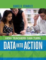 How Teachers Can Turn Data Into Action (ISBN: 9781416617587)