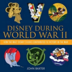 Disney During World War Ii - John Baxter (ISBN: 9781423180272)