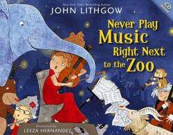 Never Play Music Right Next to the Zoo (ISBN: 9781442467439)