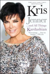 Kris Jenner. . . and All Things Kardashian - Kris Jenner (ISBN: 9781451646979)