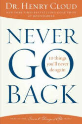 Never Go Back - Henry Cloud (ISBN: 9781451669312)