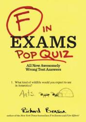 F in Exams: Pop Quiz: All New Awesomely Wrong Test Answers (ISBN: 9781452144030)