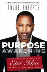 Purpose Awakening - Touré Roberts (ISBN: 9781455548378)