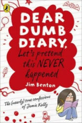 Dear Dumb Diary: Let's Pretend This Never Happened - Jim Benton (2011)