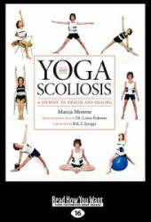 Yoga and Scoliosis: A Journey to Health and Healing (Large Print 16pt) - Marcia Monroe (ISBN: 9781459635074)