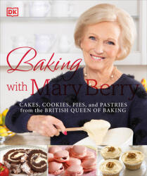 Baking with Mary Berry - Mary Berry (ISBN: 9781465453235)
