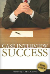 Case Interview Success - Tom Rochtus (ISBN: 9781469935072)