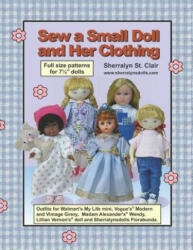 Sew a Small Doll and Her Clothing: Full Size Patterns for 7.5 Inch Florabunda and Her Outfits - Sherralyn St Clair (ISBN: 9781470074357)
