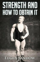 Strength and How to Obtain It - Eugen Sandow (ISBN: 9781475105698)