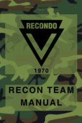 RECONDO Recon Team Manual: Vietnam - 1970 - Us Army Institute F Military Assistance, Special Operations Press (ISBN: 9781475223392)