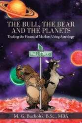 Bull, the Bear and the Planets - M G Bucholtz (ISBN: 9781475980028)