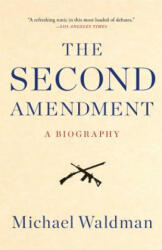 The Second Amendment - Michael Waldman (ISBN: 9781476747453)