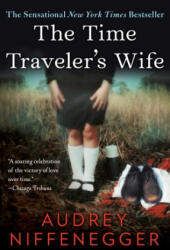 The Time Traveler's Wife - Audrey Niffenegger (ISBN: 9781476764832)