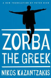 Zorba the Greek - Nikos Kazantzakis, Peter Bien (ISBN: 9781476782812)
