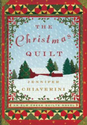 Christmas Quilt - Jennifer Chiaverini (ISBN: 9781476792859)
