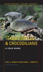 Texas Turtles & Crocodilians: A Field Guide (ISBN: 9781477307779)