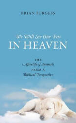 We Will See Our Pets in Heaven - Brian Burgess (ISBN: 9781478716976)