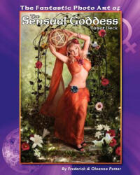 The Fantastic Photo Art of the Sensual Goddess Tarot Deck - MR Frederick J Potter (ISBN: 9781479109739)