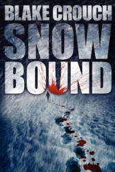 Snowbound - Blake Crouch (ISBN: 9781481814768)