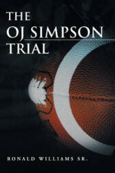 Oj Simpson Trial - Williams, Ronald, MD (ISBN: 9781483614656)