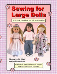 Sewing for Large Dolls: Full sized patterns for 18 inch doll outfits - Sherralyn St Clair (ISBN: 9781491200315)