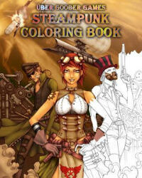 Steampunk Coloring Book: by Uber Goober Games - Steven E Metze (ISBN: 9781492874584)