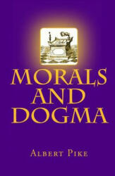 Morals and Dogma - Albert Pike (ISBN: 9781493747139)