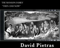 The Manson Family "Then and Now" - David Pietras (ISBN: 9781494771683)