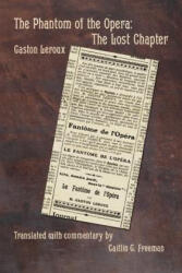 The Phantom of the Opera: The Lost Chapter - Gaston Leroux (ISBN: 9781494798437)