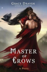 Master of Crows - Grace Draven, Lora Gasway, Mel Sanders (ISBN: 9781500369484)